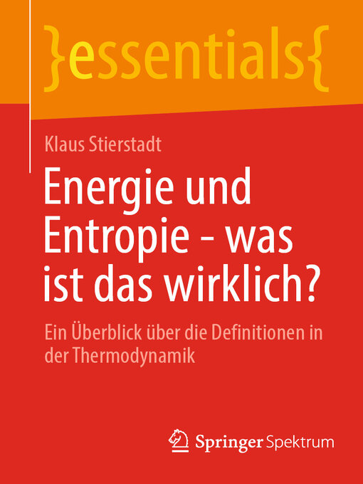 Title details for Energie und Entropie—was ist das wirklich? by Klaus Stierstadt - Available